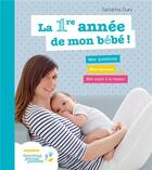Couverture du livre « La première année de mon bébé » de Sandrine Dury aux éditions Mango