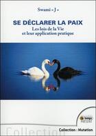 Couverture du livre « Se déclarer la paix ; les lois de la vie et leur application pratique » de Swami Pratibodhananda aux éditions Temps Present