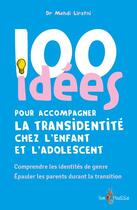 Couverture du livre « 100 idées pour accompagner la transidentité chez l'enfant et l'adolescent » de Mehdi Liratni aux éditions Tom Pousse
