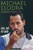 Couverture du livre « Jeu, set et cash » de Llodra Michael aux éditions Editions Du Moment