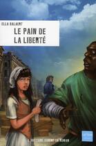 Couverture du livre « Pain de la liberté » de Ella Balaert aux éditions Gulf Stream