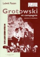 Couverture du livre « Grotowski et compagnie » de Ludwik Flaszen aux éditions L'entretemps