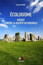 Couverture du livre « Écologisme : assaut contre la société occidentale » de Samuel Furfari aux éditions Va Press