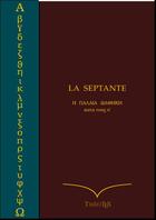 Couverture du livre « La Septante Grec-Français » de Pierre Giguet aux éditions Theotex