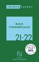 Couverture du livre « Mémento expert : baux commerciaux (édition 2021/2022) » de  aux éditions Lefebvre