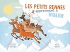 Couverture du livre « Les petits rennes apprennent à voler » de Sylvie Dubois et Noemie Berenger aux éditions Mk67