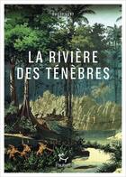 Couverture du livre « La riviere des ténèbres » de Buddy Levy aux éditions Paulsen