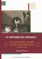 Couverture du livre « Il fantasma del romanzo - le futurisme italien et l'ecriture romanesque, 1909-1929 » de Barbara Meazzi aux éditions Universite De Savoie