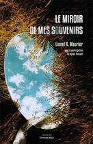 Couverture du livre « Le miroir de mes souvenirs » de Meurier Lionel R. aux éditions Editions Maia