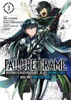 Couverture du livre « Failure frame Tome 3 » de Kaoru Shinozaki et Sho Uyoshi aux éditions Meian