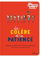 Couverture du livre « La colère et la patience » de Jacques Azam et Brigitte Labbe et Pierre-Francois Dupont-Beurier aux éditions Milan