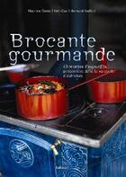 Couverture du livre « Brocante Gourmande » de Guillon/Alexis/Cuc aux éditions La Martiniere