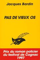 Couverture du livre « Pas De Vieux Os » de Bardin-J aux éditions Editions Du Masque