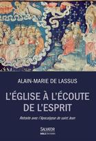 Couverture du livre « L'Eglise à l'écoute de l'esprit ; retraite avec l'apocalypse de saint Jean » de Alain-Marie De Lassus aux éditions Salvator