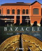 Couverture du livre « Le bazacle ; les noces de Toulouse de de la Garonne » de Santiago Mendieta aux éditions Privat