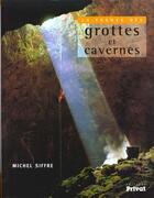 Couverture du livre « La france des grottes et cavernes » de Michel Siffre aux éditions Privat