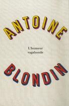 Couverture du livre « L'humeur vagabonde » de Antoine Blondin aux éditions Table Ronde