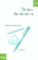 Couverture du livre « Dictees De Concours (3e Edition) » de Francoise Thiebault-Roger aux éditions Vuibert