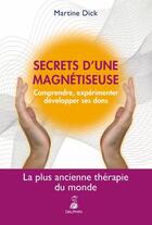 Couverture du livre « Secrets d'une magnétiseuse » de Martine Dick aux éditions Dauphin