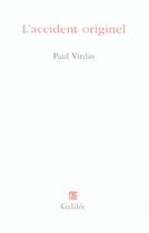 Couverture du livre « L'accident originel » de Paul Virilio aux éditions Galilee