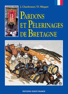 Couverture du livre « Pardons et pèlerinages de bretagne » de Renouard-Boelle-Catt aux éditions Ouest France