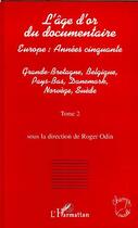 Couverture du livre « L'age d'or du documentaire - vol02 - europe : annees cinquante - tome 2 : grande-bretagne, belgique, » de  aux éditions L'harmattan