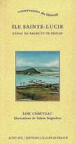 Couverture du livre « Ile Sainte-Lucie : Etang de Bages et de Sigeans » de Seignobos Fabien et Chauveau Loïc aux éditions Actes Sud