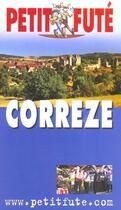 Couverture du livre « Correze 2002/2003, le petit fute » de Collectif Petit Fute aux éditions Le Petit Fute