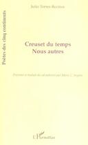 Couverture du livre « Creuset du temps : suivi de Nous autres » de Julio Torres-Recinos aux éditions L'harmattan