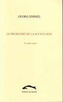 Couverture du livre « Le probleme de la sociologie » de Georg Simmel aux éditions Editions Du Sandre