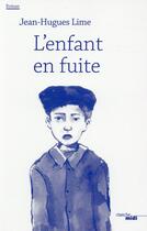 Couverture du livre « L'enfant en fuite » de Jean-Hugues Lime aux éditions Cherche Midi