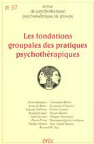 Couverture du livre « Rppg 37 - fondations groupales des pratiques psychotherapique » de  aux éditions Eres