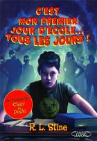 Couverture du livre « C'est mon premier jour d'école... tous les jours ! » de R. L. Stine aux éditions Michel Lafon