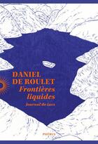 Couverture du livre « Frontières liquides : Journal de lacs » de Daniel De Roulet aux éditions Phebus