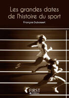 Couverture du livre « Grandes dates de l'histoire du sport » de Francois Duboisset aux éditions First