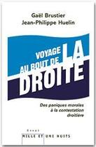 Couverture du livre « Voyage au bout de la droite ; des paniques morales à la contestation droitière » de G Brustier et J Huelin aux éditions Fayard/mille Et Une Nuits