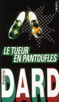 Couverture du livre « Le tueur en pantoufles » de Frederic Dard aux éditions Points