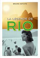 Couverture du livre « La légende de Rio » de Bruno Astuto aux éditions Assouline