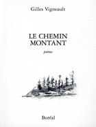 Couverture du livre « Le chemin montant » de Gilles Vigneault aux éditions Boreal