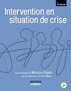 Couverture du livre « Intervention en situation de crise (3e édition) » de Line Leblanc et Monique Seguin aux éditions Gaetan Morin