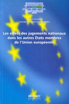 Couverture du livre « Les effets des jugements nationaux dans les autres etats membres de l'union europeenne » de  aux éditions Bruylant