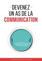 Couverture du livre « Devenez un as de la communication » de  aux éditions Lemaitre Publishing