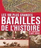 Couverture du livre « 100 plus grandes batailles de l'histoire de l'antiquite a nos jours » de Paolo Cau aux éditions Place Des Victoires