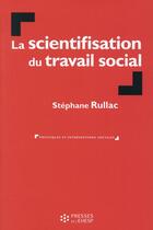 Couverture du livre « La scientifisation du travail social » de Stephane Rullac aux éditions Ehesp