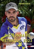 Couverture du livre « Dictionnaire de la petanque 2023 » de Pierre Fieux aux éditions Presses Du Midi