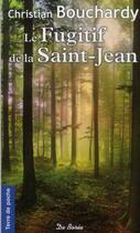 Couverture du livre « Le fugitif de la Saint-Jean » de Christian Bouchardy aux éditions De Boree