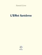 Couverture du livre « L'effet fantôme » de Yannick Liron aux éditions P.o.l