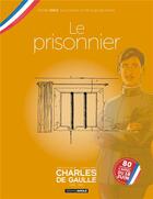 Couverture du livre « Charles de Gaulle t.1 ; 1916-1921 ; le prisonnier » de Jean-Yves Le Naour et Claude Plumail aux éditions Bamboo