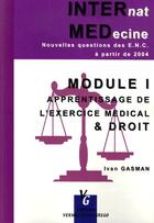 Couverture du livre « Module 1 ; apprentissage de l'exercice médical et droit » de Ivan Gasman aux éditions Vernazobres Grego