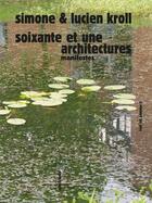 Couverture du livre « Soixante et une architectures » de Lucien Kroll et Simone Kroll aux éditions Sens Et Tonka